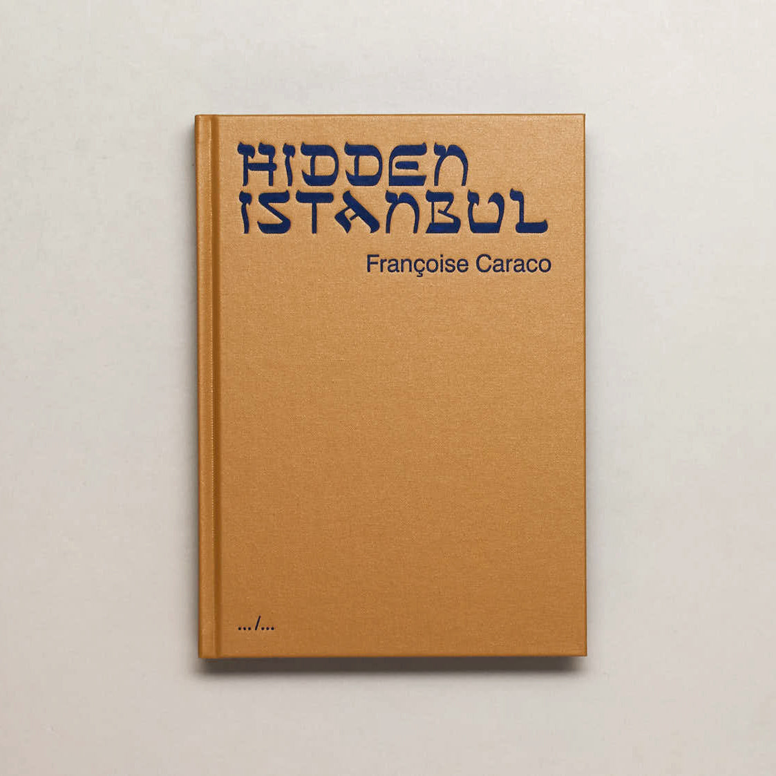 Hidden Istanbul, Françoise Caraco