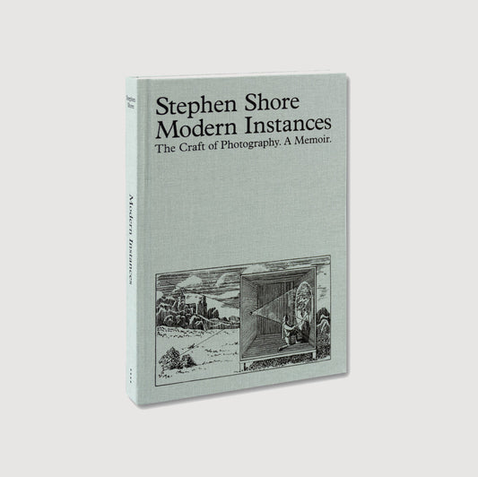 Modern Instances: The Craft of Photography, Stephen Shore